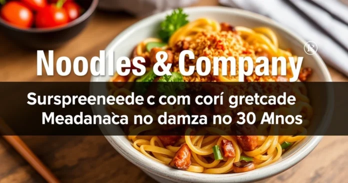 Após três décadas oferecendo uma variedade de pratos de massa e cozinha internacional, a Noodles & Company decidiu que era hora de uma grande transformação em seu menu